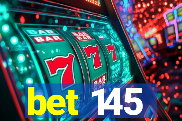 bet 145